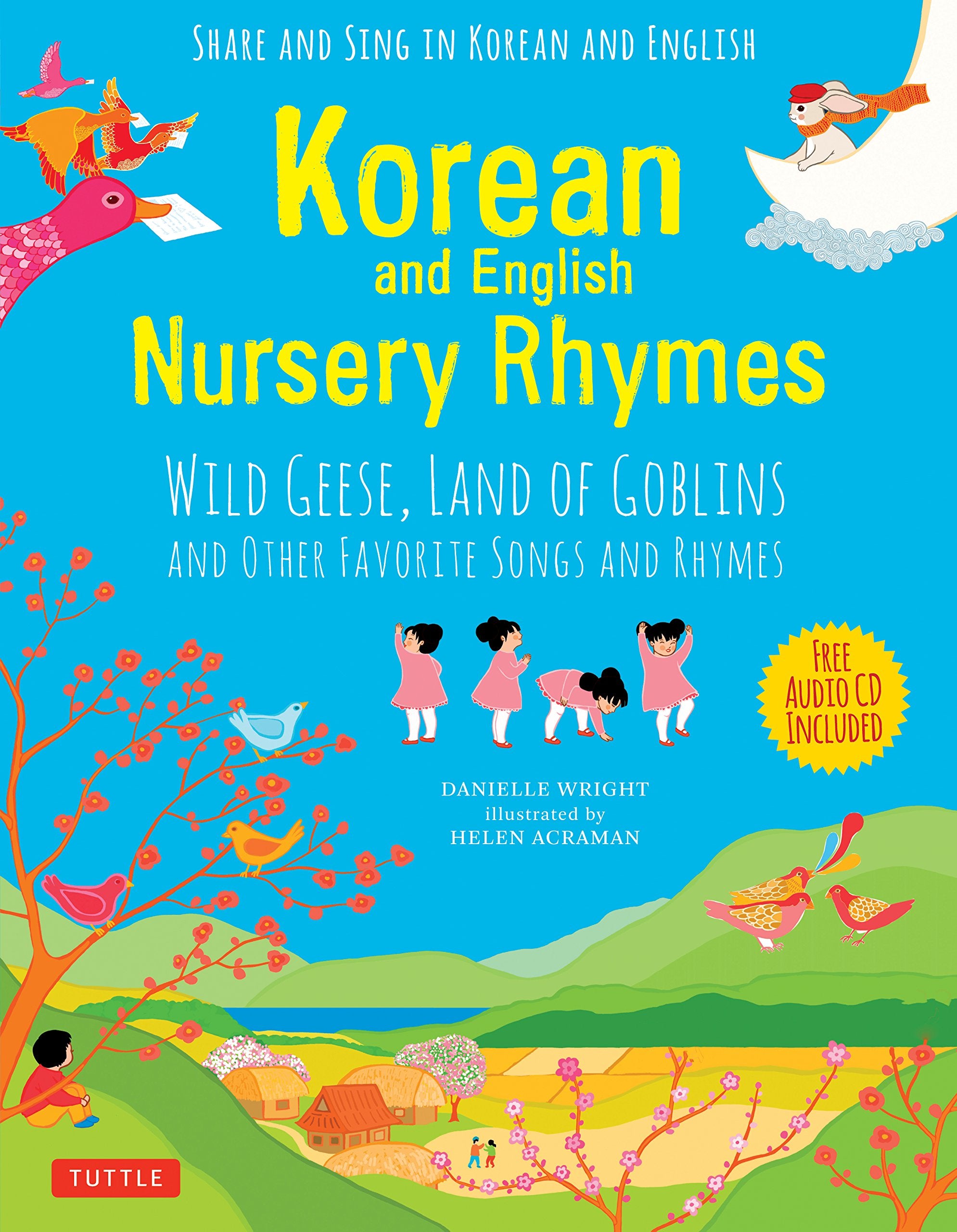 Korean and English Nursery Rhymes: Wild Geese, Land of Goblins and Other Favorite Songs and Rhymes (Audio recordings in Korean & English Included)