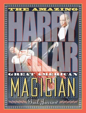 The Amazing Harry Kellar: Great American Magician
