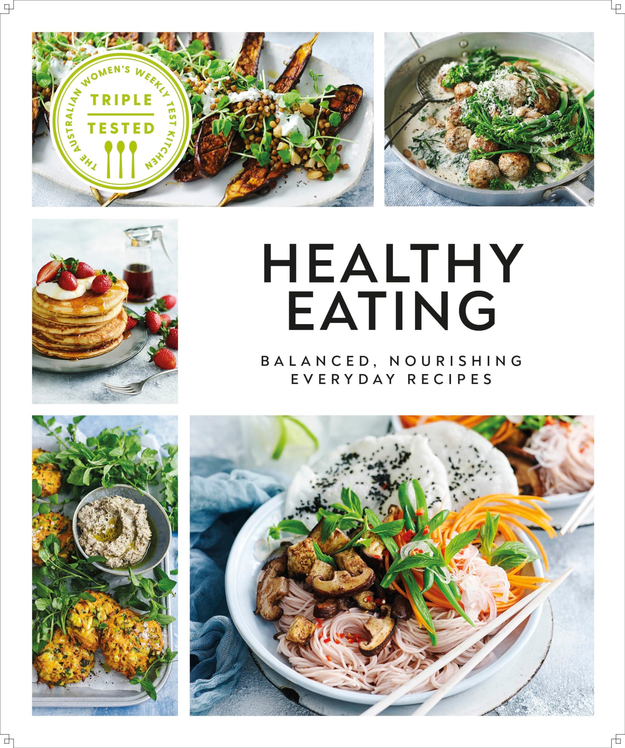 Healthy Eating: Balanced, Nourishing Everyday Recipes (Australian Women's Weekly)