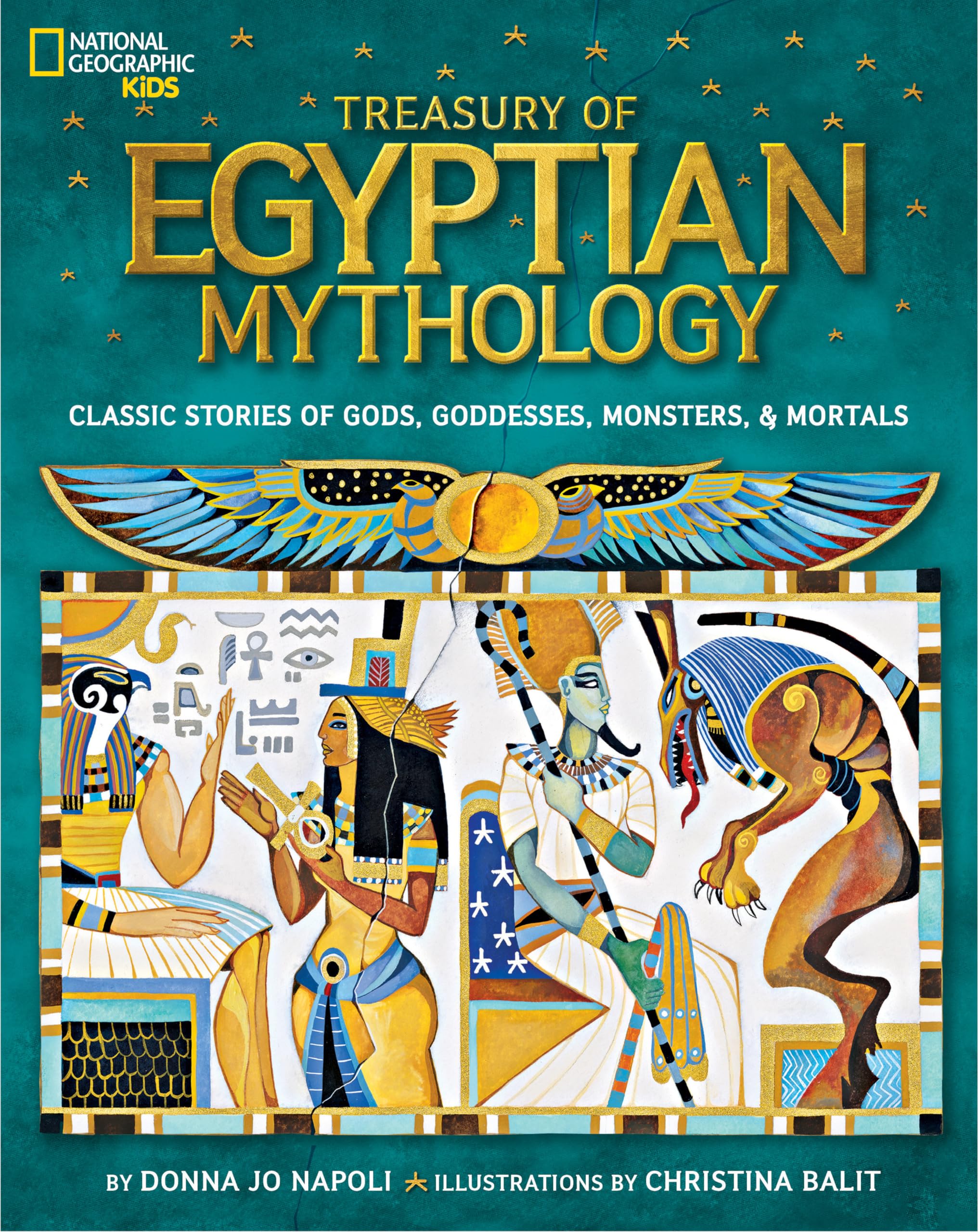Treasury of Egyptian Mythology: Classic Stories of Gods, Goddesses, Monsters & Mortals (National Geographic Treasuries)