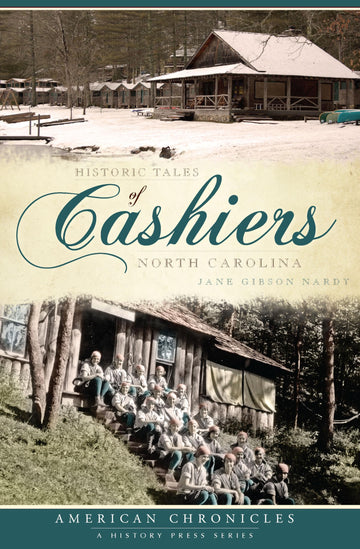 Historic Tales of Cashiers, North Carolina (American Chronicles)