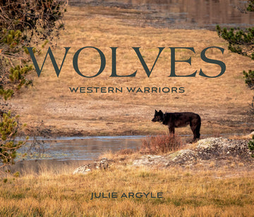 Wolves: Western Warriors (Wild in the West)