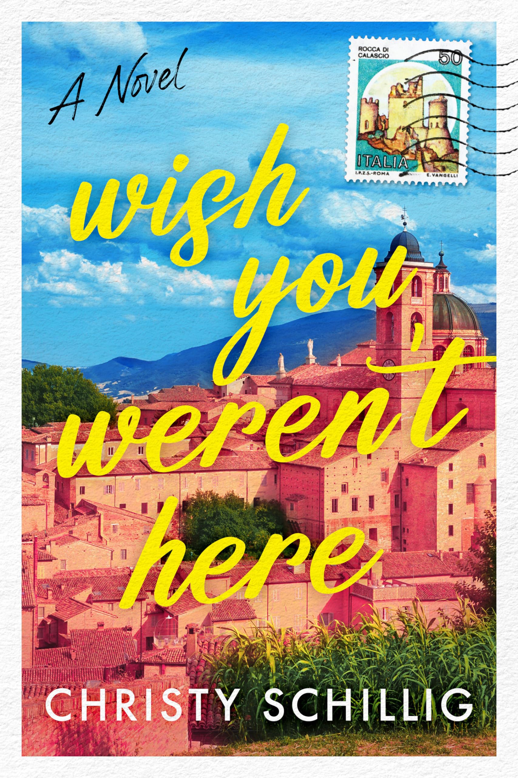 Wish You Weren't Here: A Novel