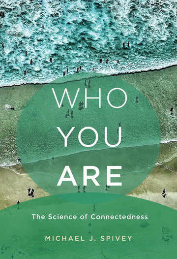 Who You Are: The Science of Connectedness (Mit Press)
