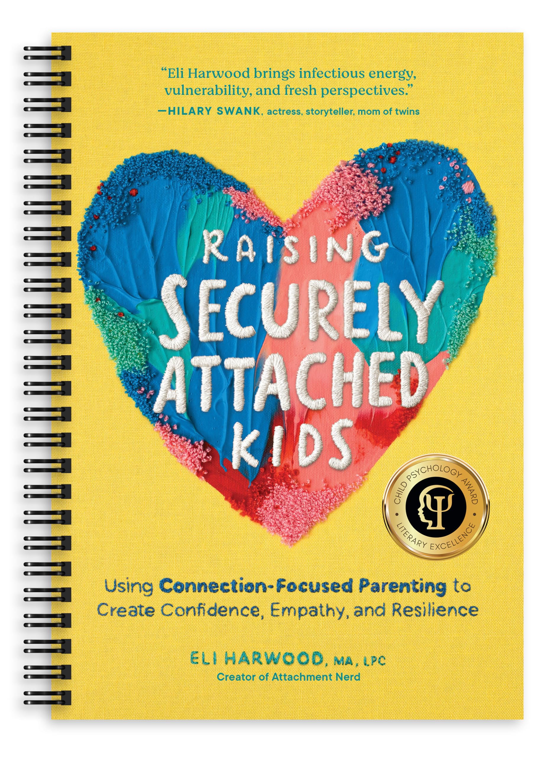 Raising Securely Attached Kids: Using Connection-Focused Parenting to Create Confidence, Empathy, and Resilience (Parenting Book Series)