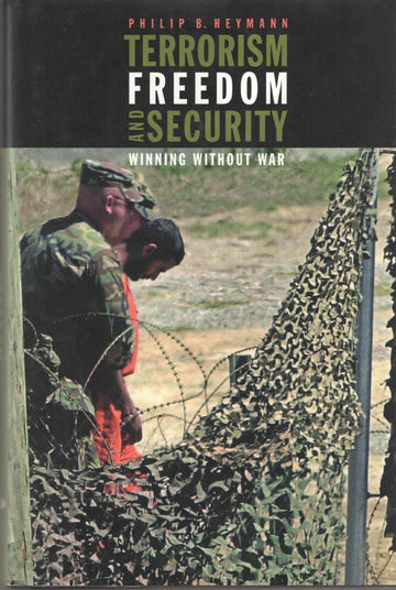 Terrorism, Freedom, and Security: Winning Without War