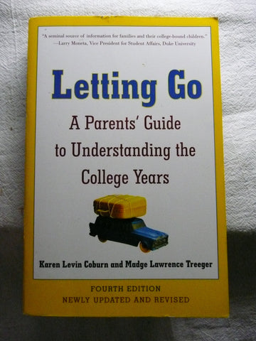 Letting Go: A Parents' Guide to Understanding the College Years, Fourth Edition