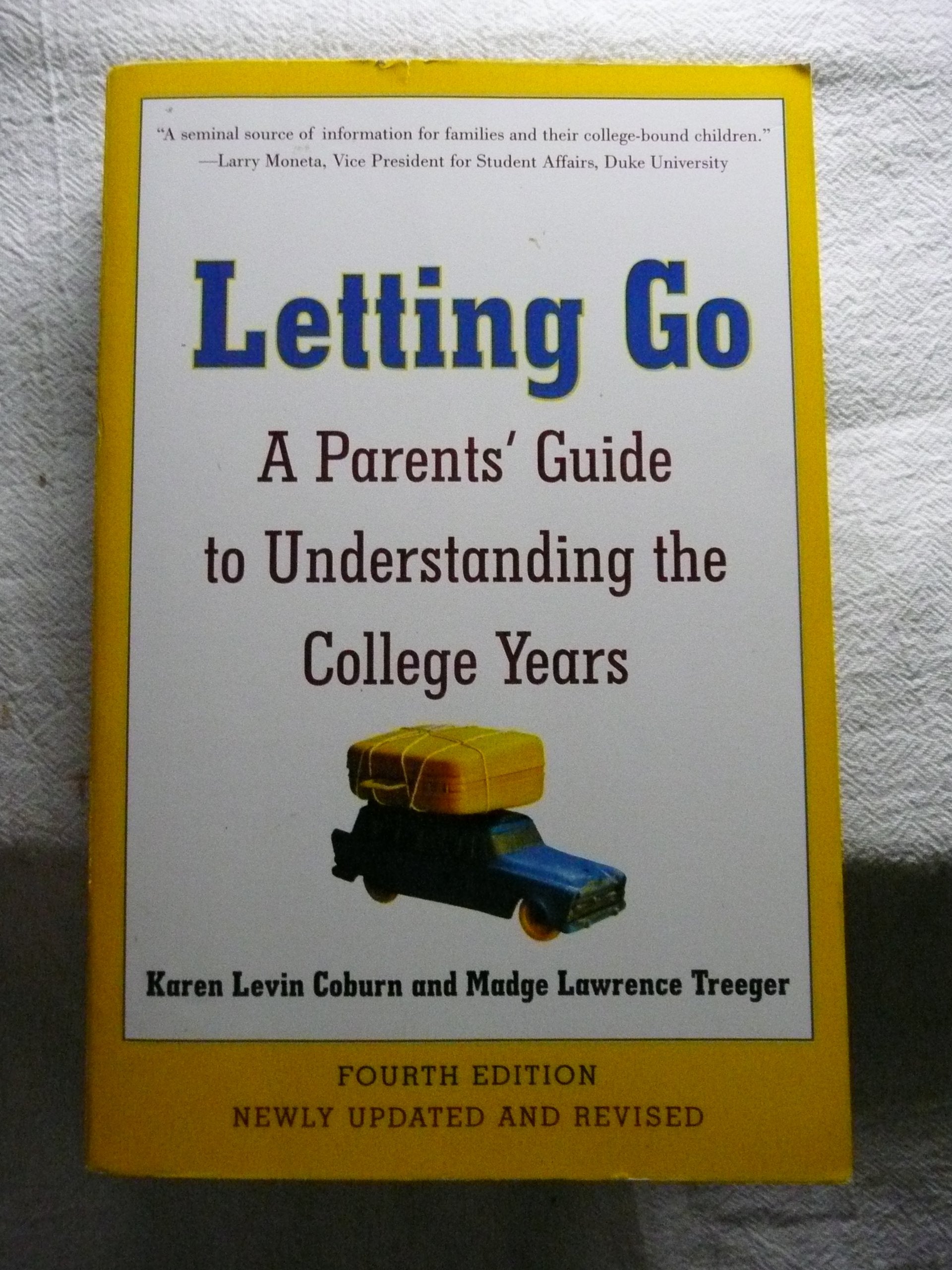 Letting Go: A Parents' Guide to Understanding the College Years, Fourth Edition