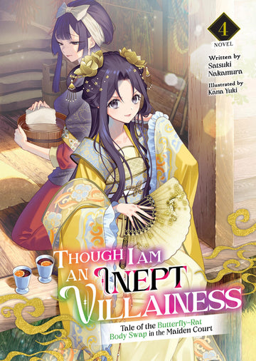 Though I Am an Inept Villainess: Tale of the Butterfly-Rat Body Swap in the Maiden Court (Light Novel) Vol. 4 (Though I Am an Inept Villainess: Tale ... Swap in the Maiden Court (Light Novel))