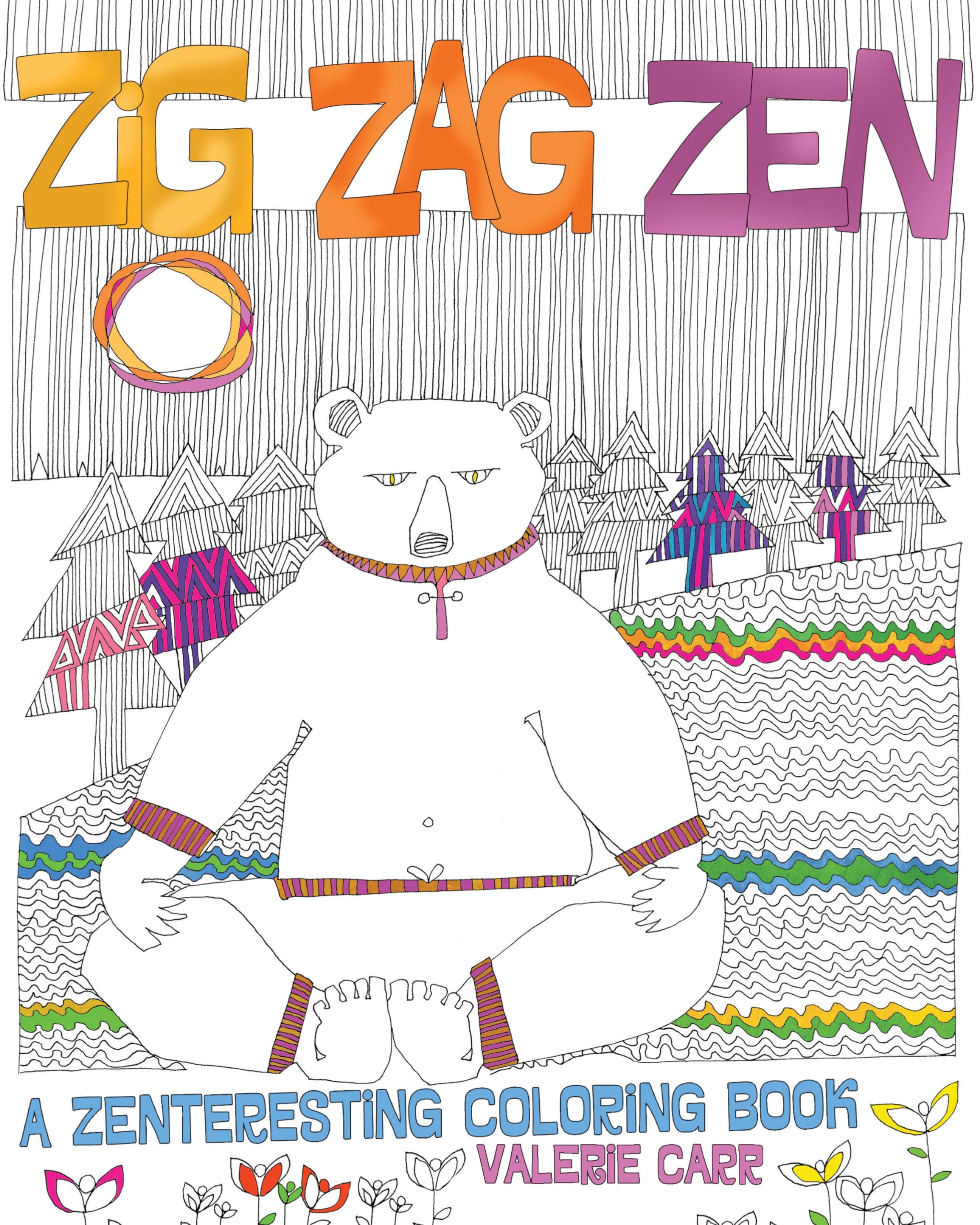Zig Zag Zen: A Zenteresting Coloring Book