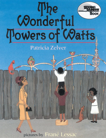 The Wonderful Towers of Watts (Reading Rainbow Books)
