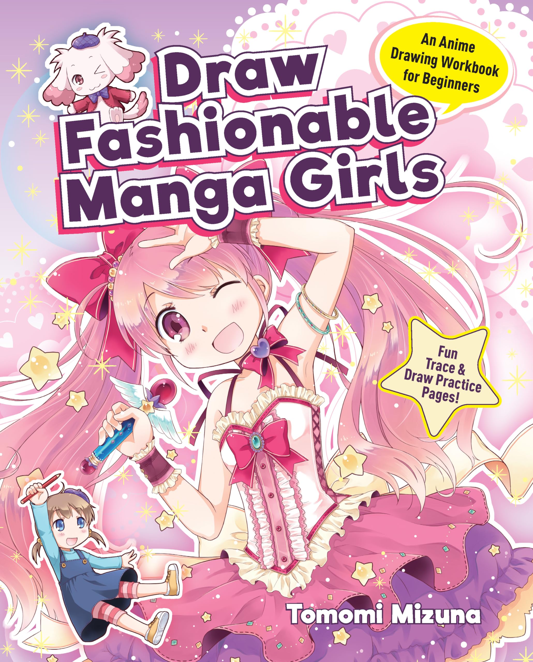 Draw Fashionable Manga Girls: An Anime Drawing Workbook for Beginners (Draw Manga-Style)