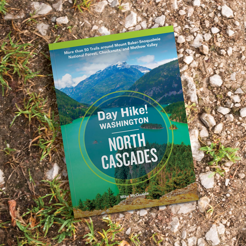 Day Hike Washington: North Cascades, 5th Edition: More than 50 Trails around Mount Baker-Snoqualmie National Forest, Chuckanuts, and Methow Valley