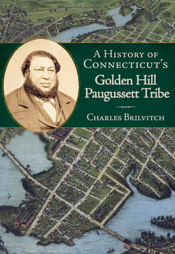 A History of Connecticut's Golden Hill Paugussett Tribe (American Heritage)