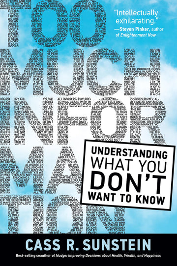 Too Much Information: Understanding What You Don’t Want to Know