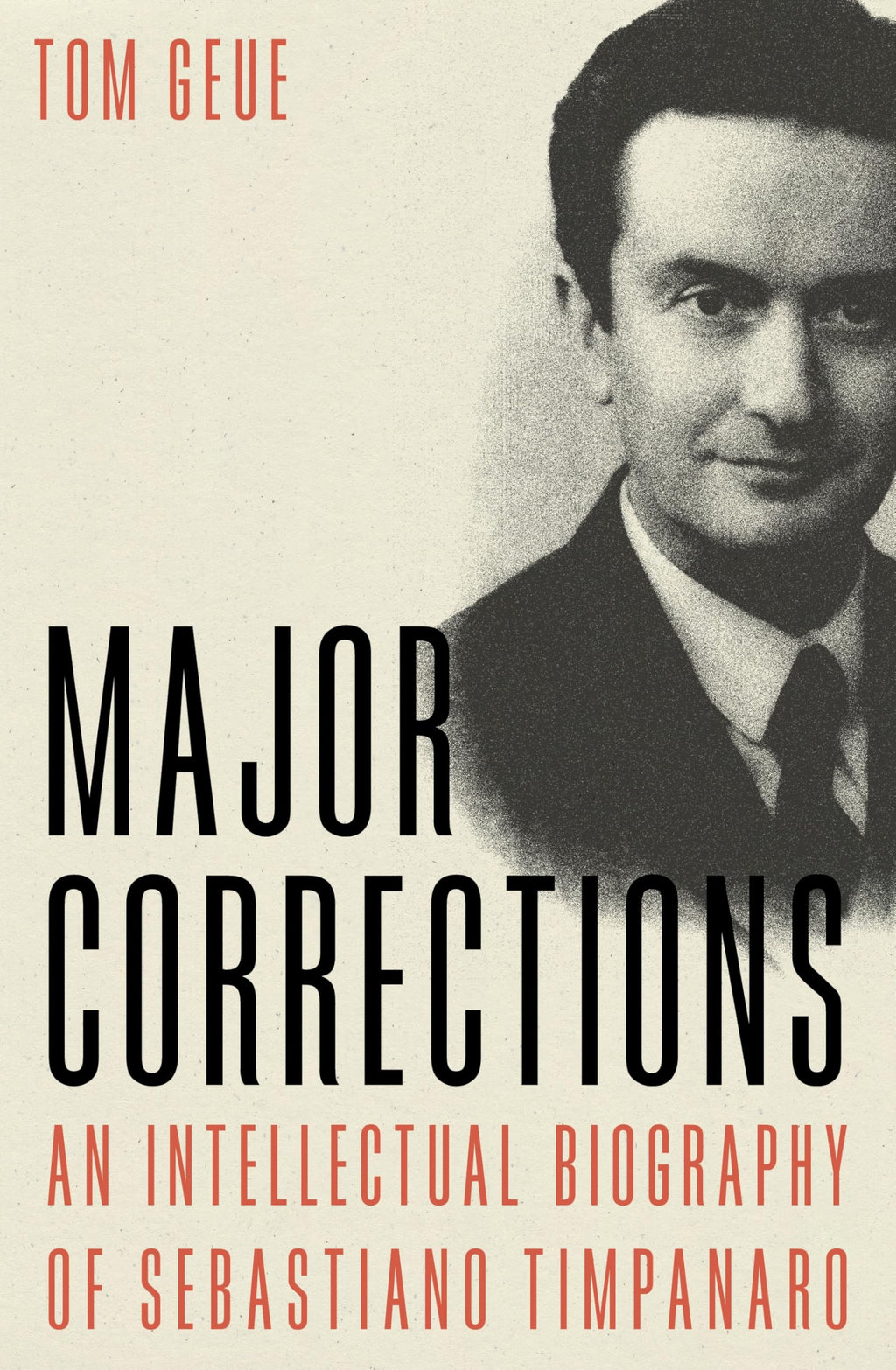 Major Corrections: An Intellectual Biography of Sebastiano Timpanaro