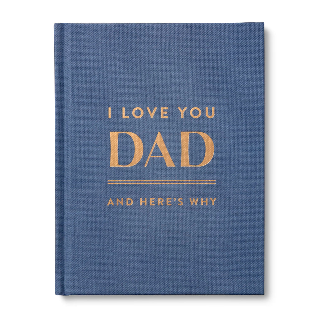 I Love You, Dad: And Here's Why
