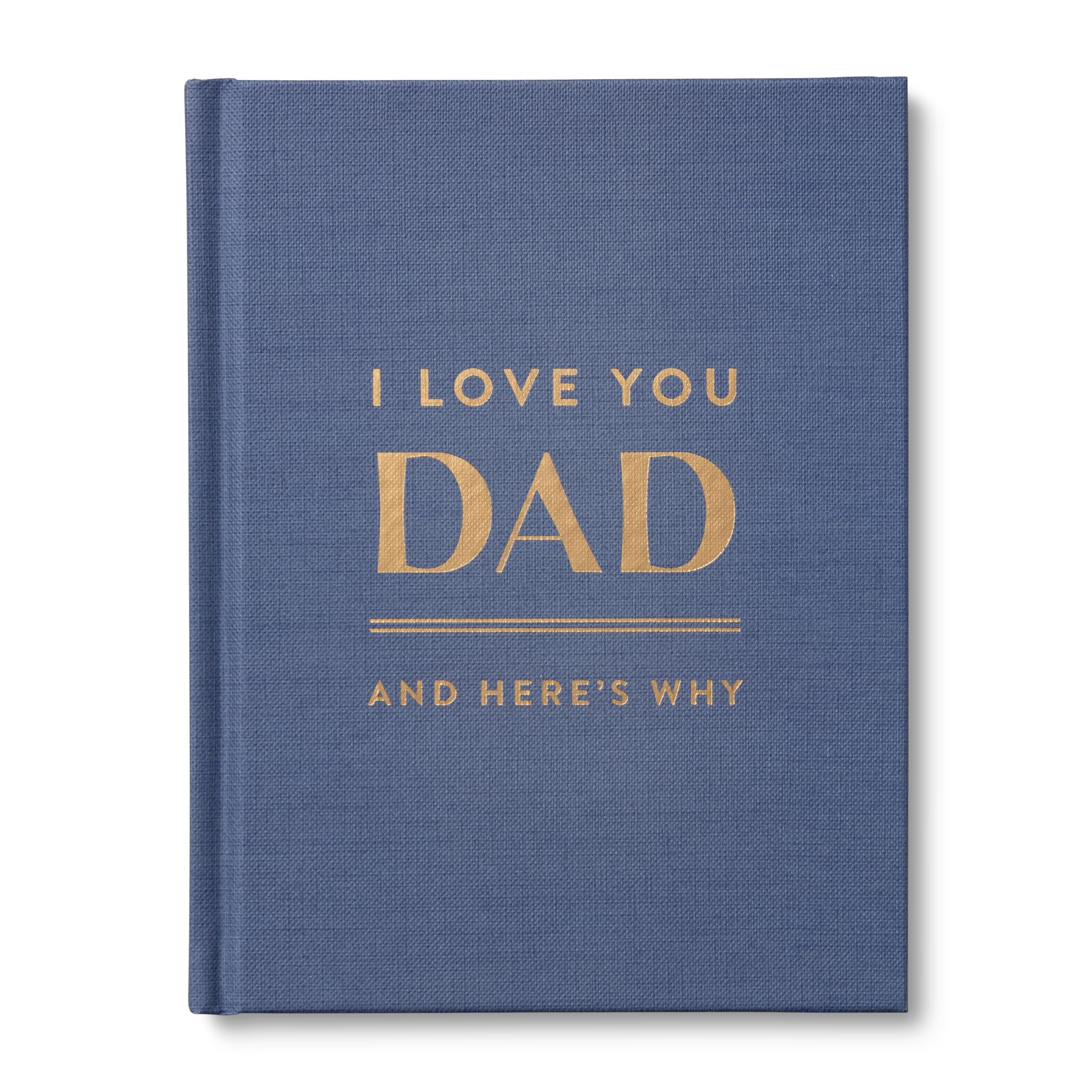 I Love You, Dad: And Here's Why