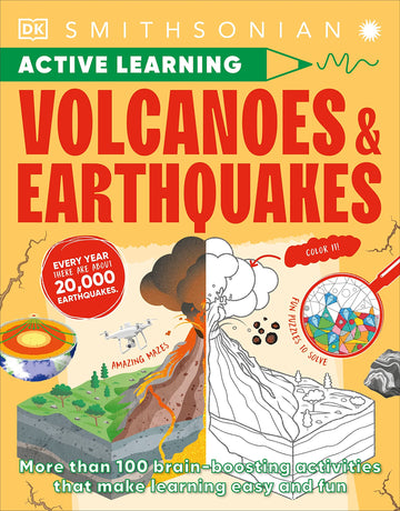 Volcanoes and Earthquakes: More Than 100 Brain-Boosting Activities that Make Learning Easy and Fun (DK Active Learning)