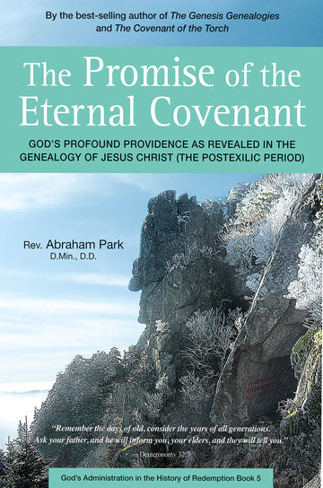 The Promise of the Eternal Covenant: God's Profound Providence as Revealed in the Genealogy of Jesus Christ (Postexilic Period) Book 5 (History Of Redemption)