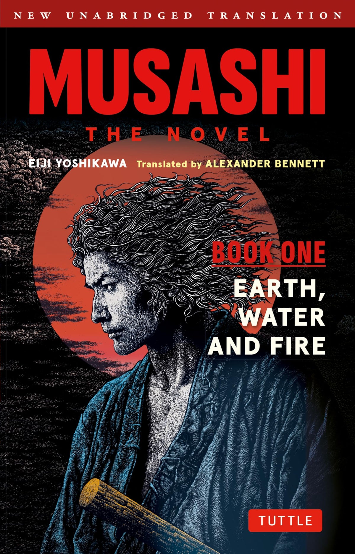 Musashi: Book One - Earth, Water & Fire - The Novel: New Unabridged Translation