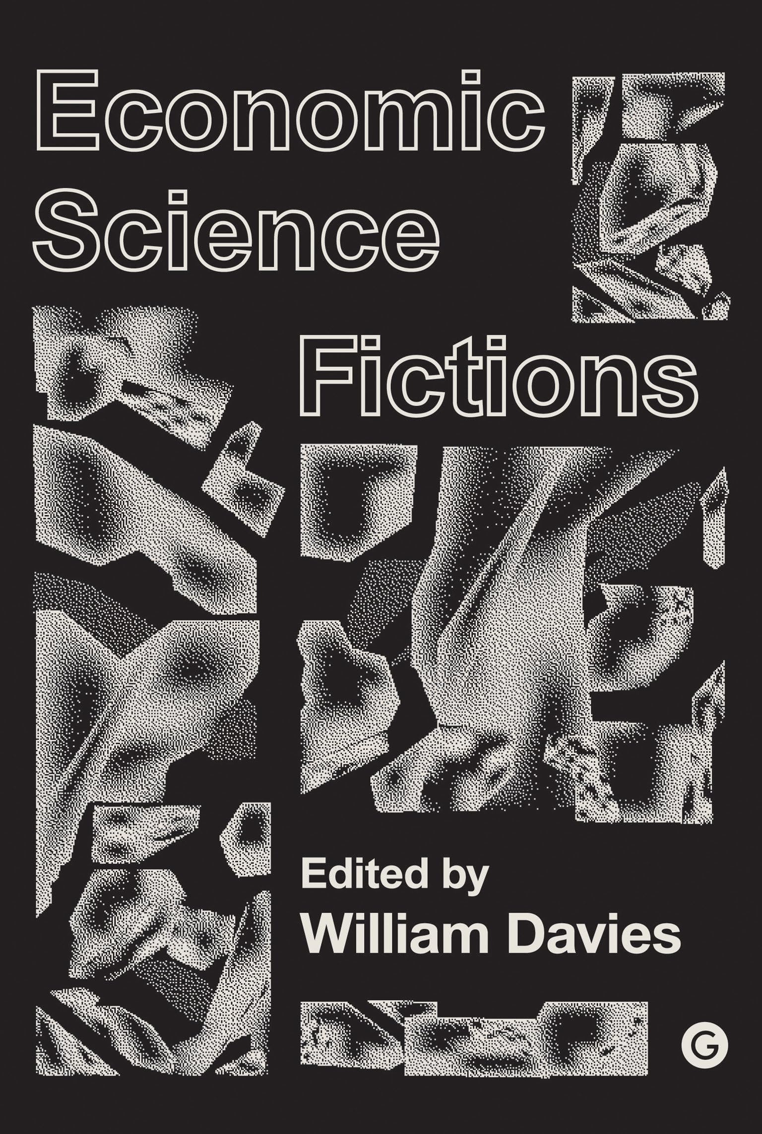 Economic Science Fictions (Goldsmiths Press / PERC Papers)
