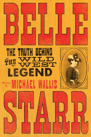 Belle Starr: The Truth Behind the Wild West Legend
