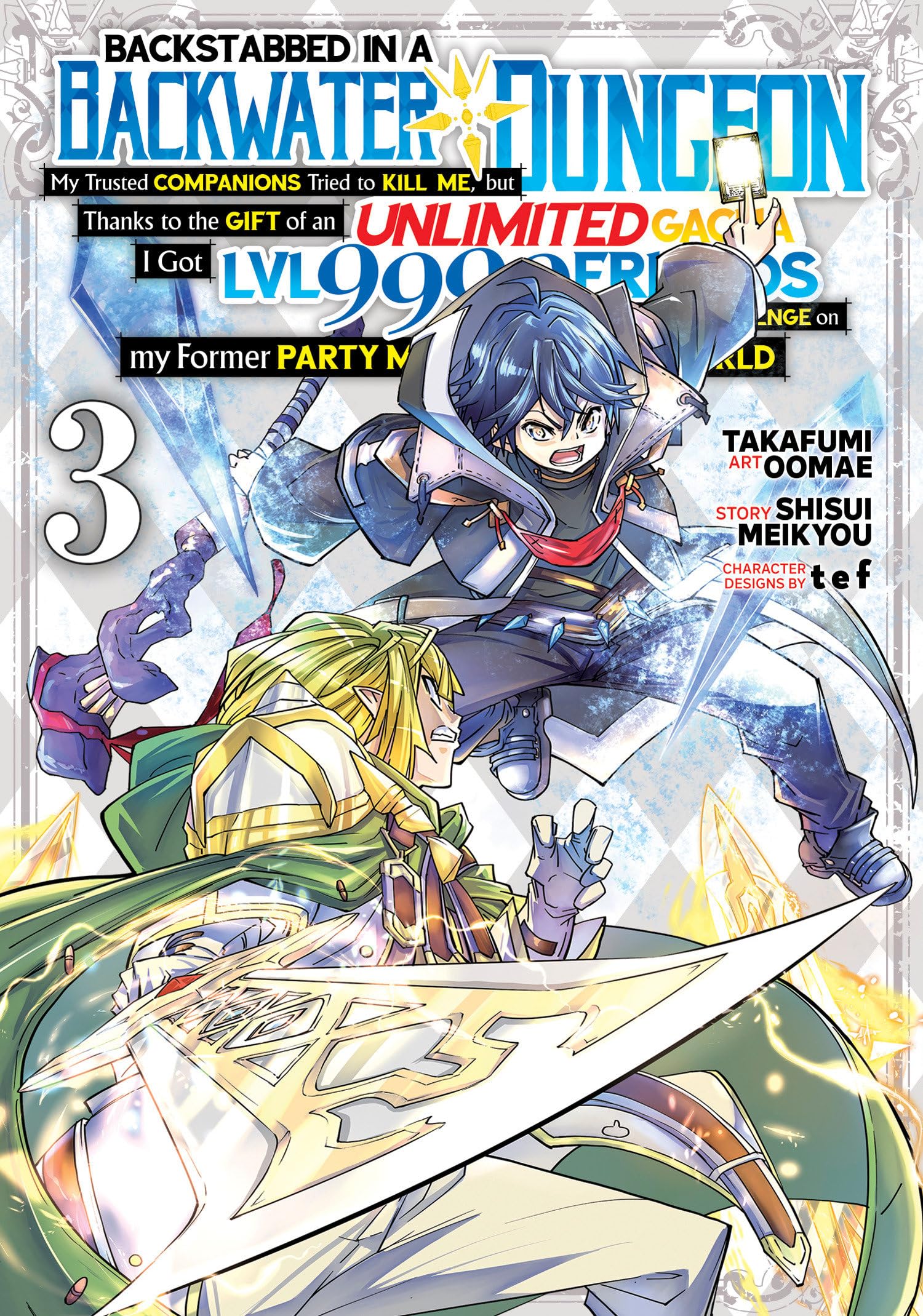 Backstabbed in a Backwater Dungeon: My Party Tried to Kill Me, But Thanks to an Infinite Gacha I Got LVL 9999 Friends and Am Out For Revenge (Manga) Vol. 3 (Backstabbed in a Backwater Dungeon (Manga))