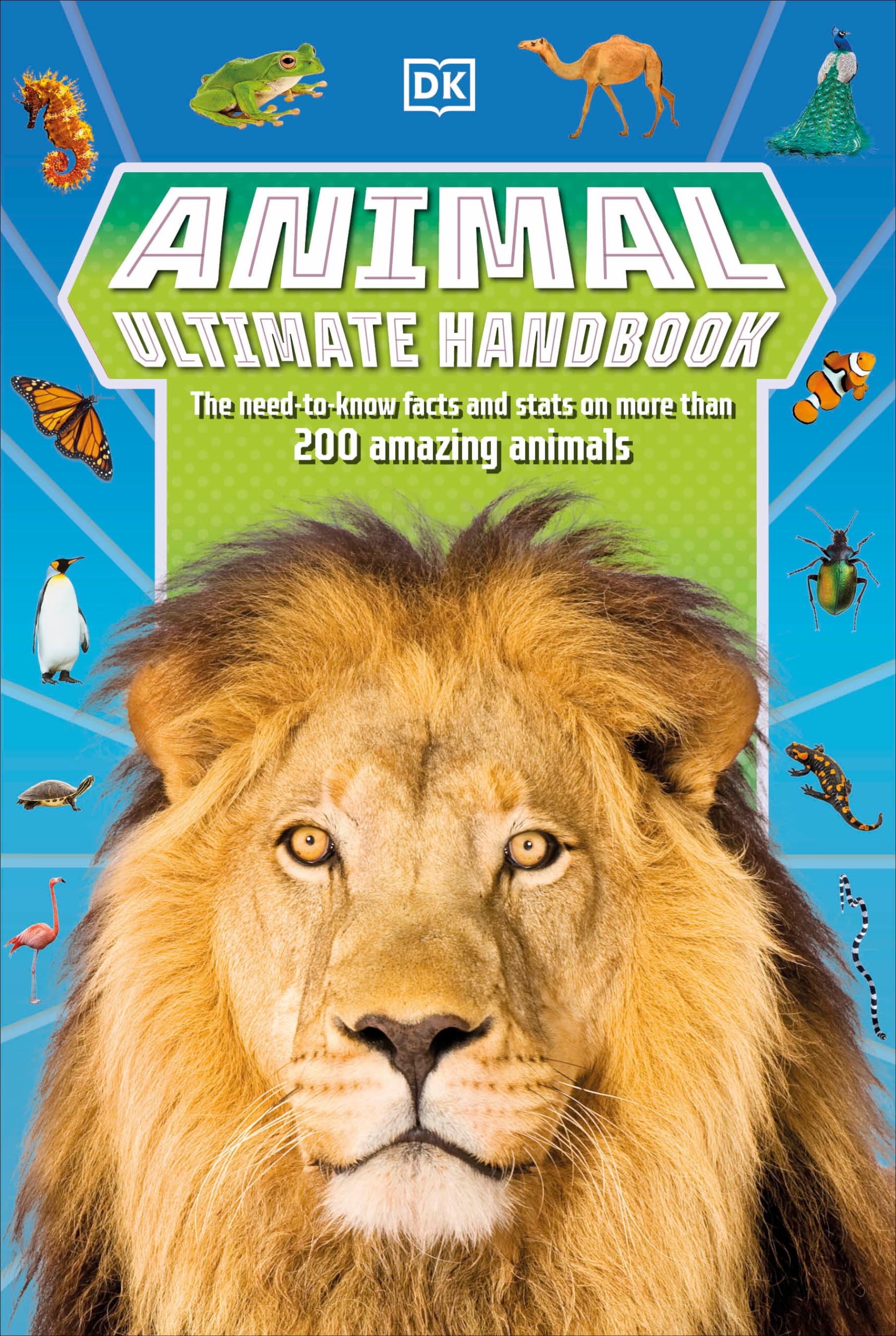 Animal Ultimate Handbook: The Need-to-Know Facts and Stats on More Than 200 Animals (DK's Ultimate Handbook)