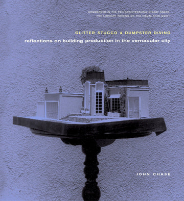 Glitter Stucco and Dumpster Diving: Reflections on Building Production in the Vernacular City
