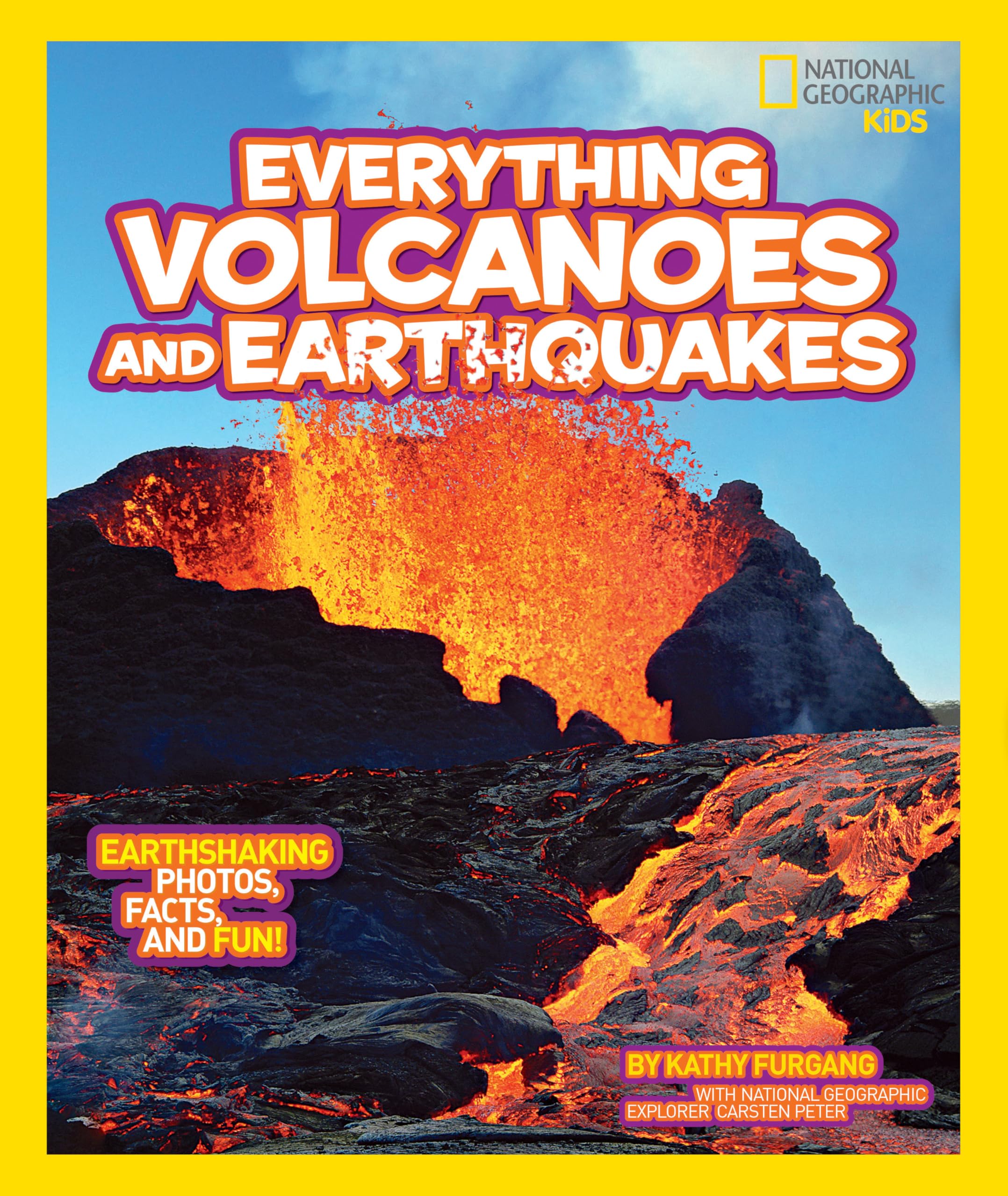 National Geographic Kids Everything Volcanoes and Earthquakes: Earthshaking photos, facts, and fun!