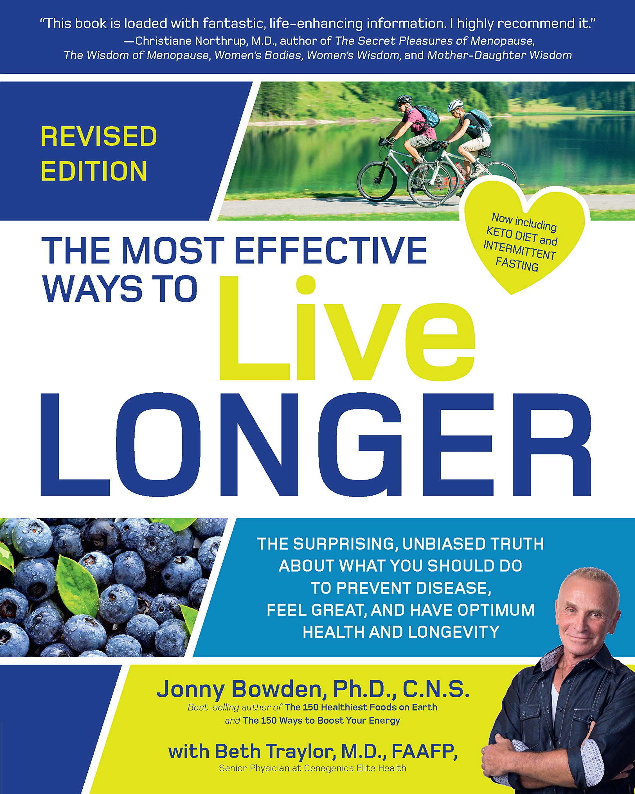 The Most Effective Ways to Live Longer, Revised: The Surprising, Unbiased Truth About What You Should Do to Prevent Disease, Feel Great, and Have Optimum Health and Longevity