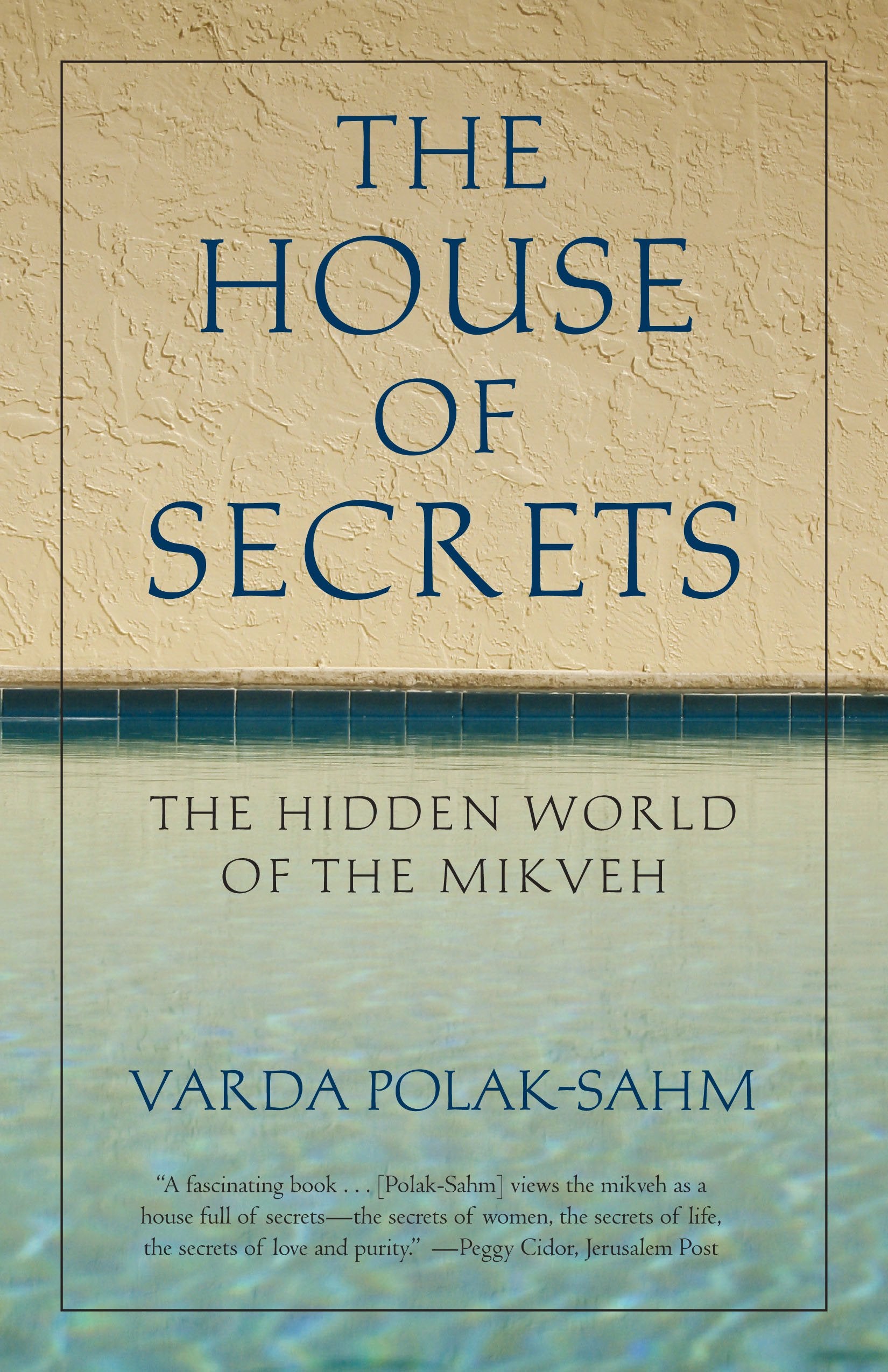The House of Secrets: The Hidden World of the Mikveh