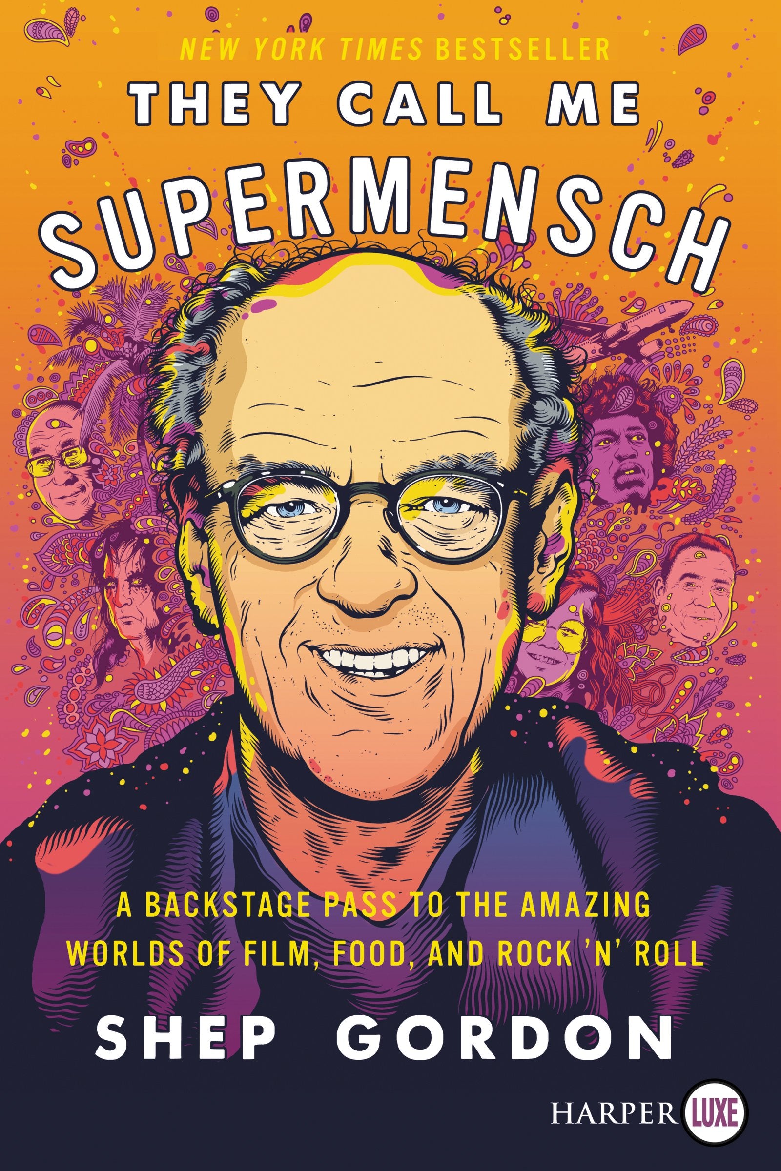 They Call Me Supermensch: A Backstage Pass to the Amazing Worlds of Film, Food, and Rock'n'Roll