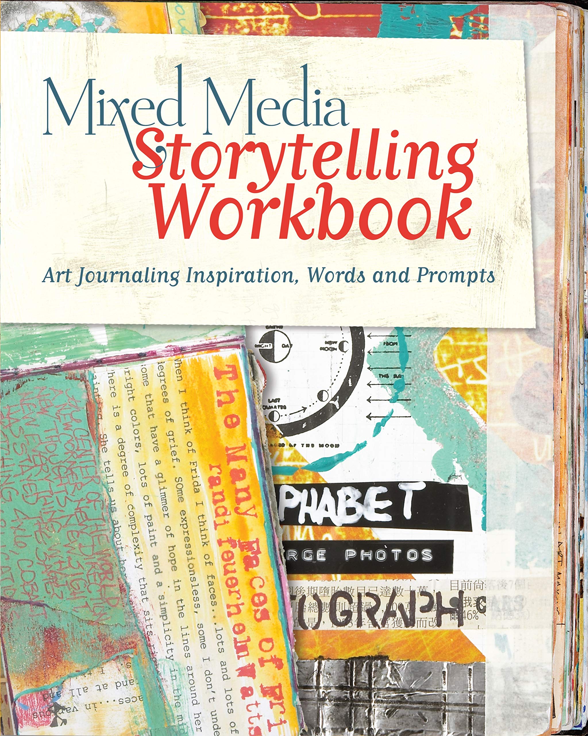 Mixed Media Storytelling Workbook: Art Journaling Inspiration, Words and Prompts