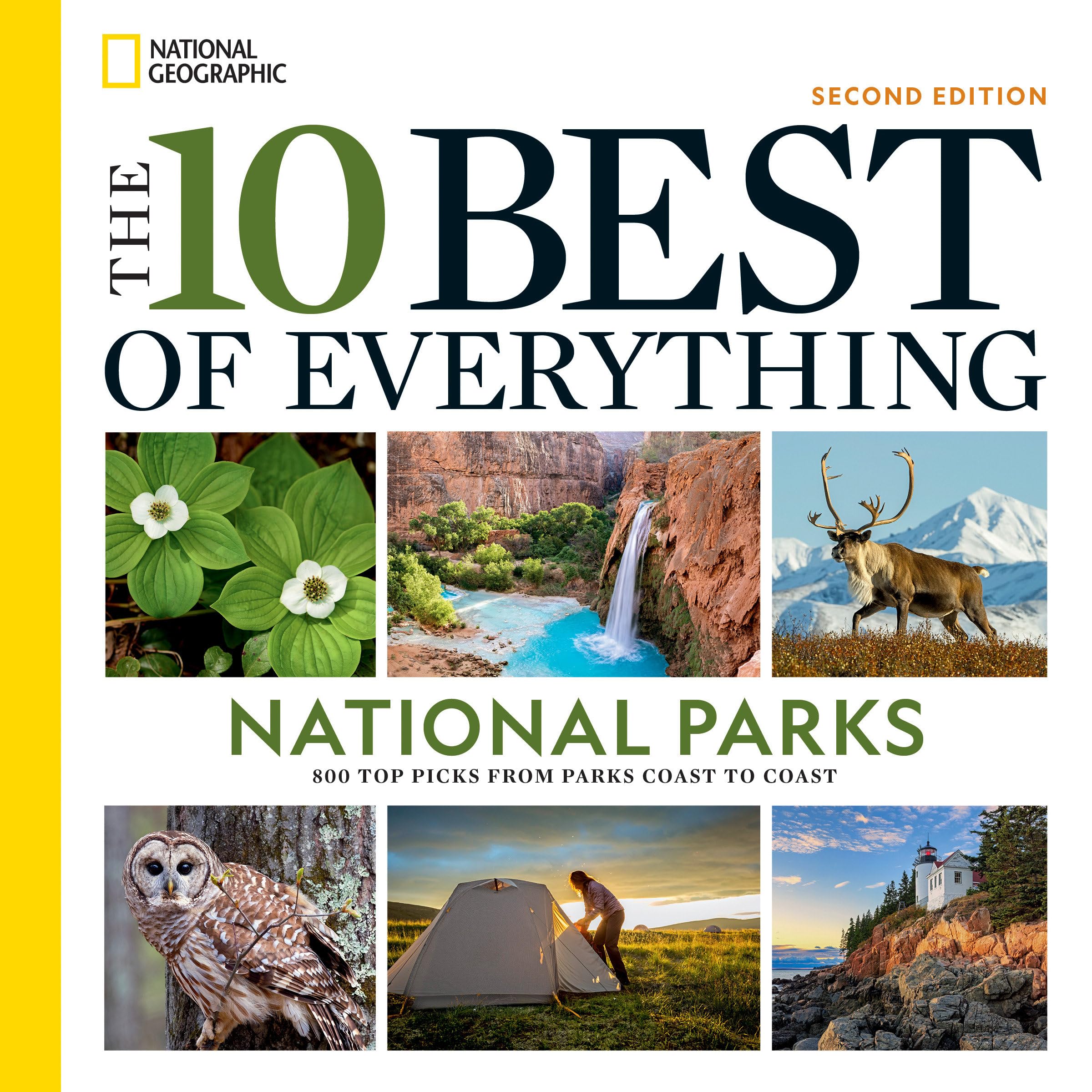The 10 Best of Everything National Parks, 2nd Edition: 800 Top Picks From Parks Coast to Coast (National Geographic)