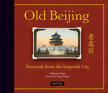 Old Beijing: Postcards from the Imperial City