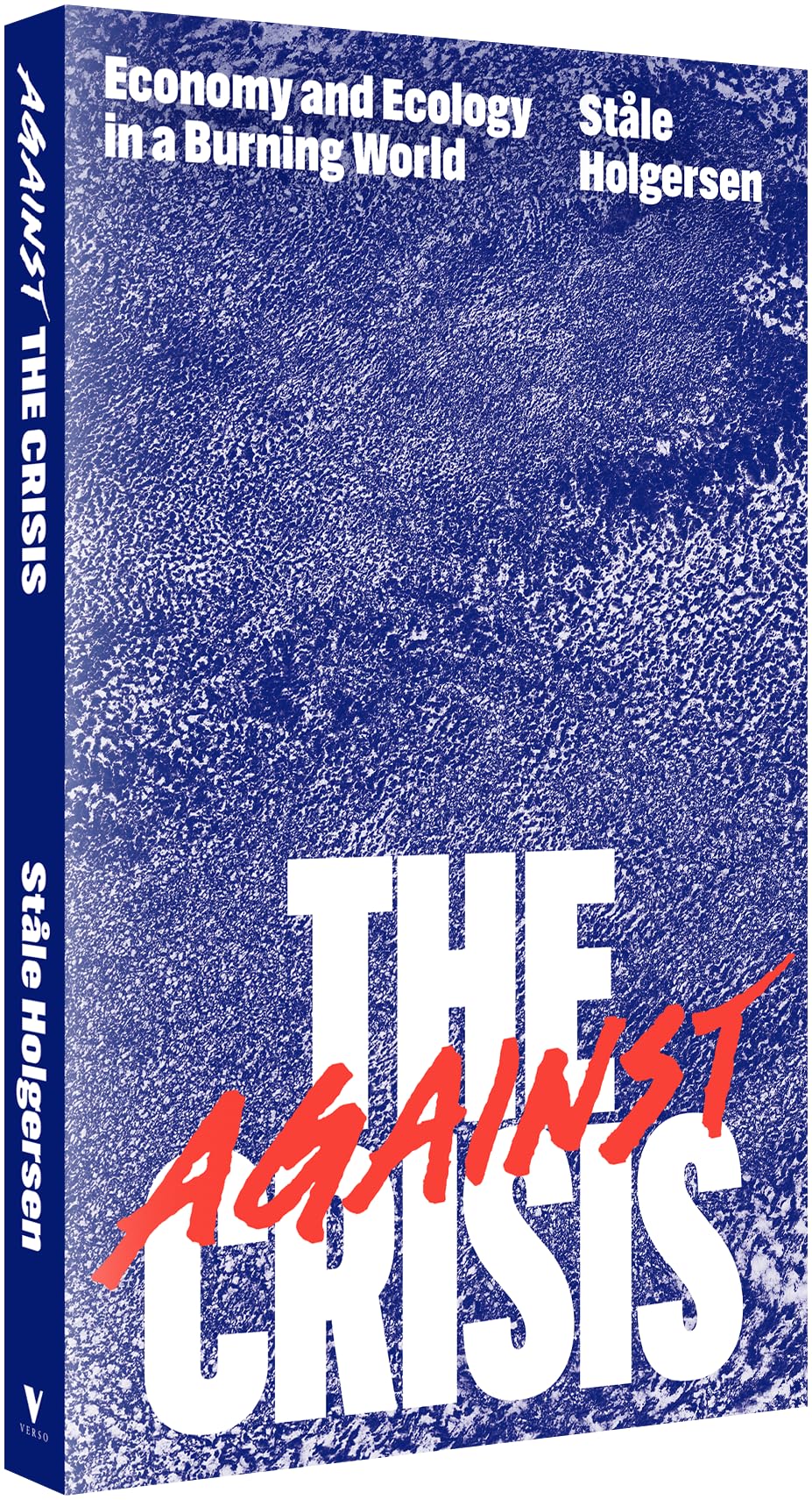 Against the Crisis: Economy and Ecology in a Burning World