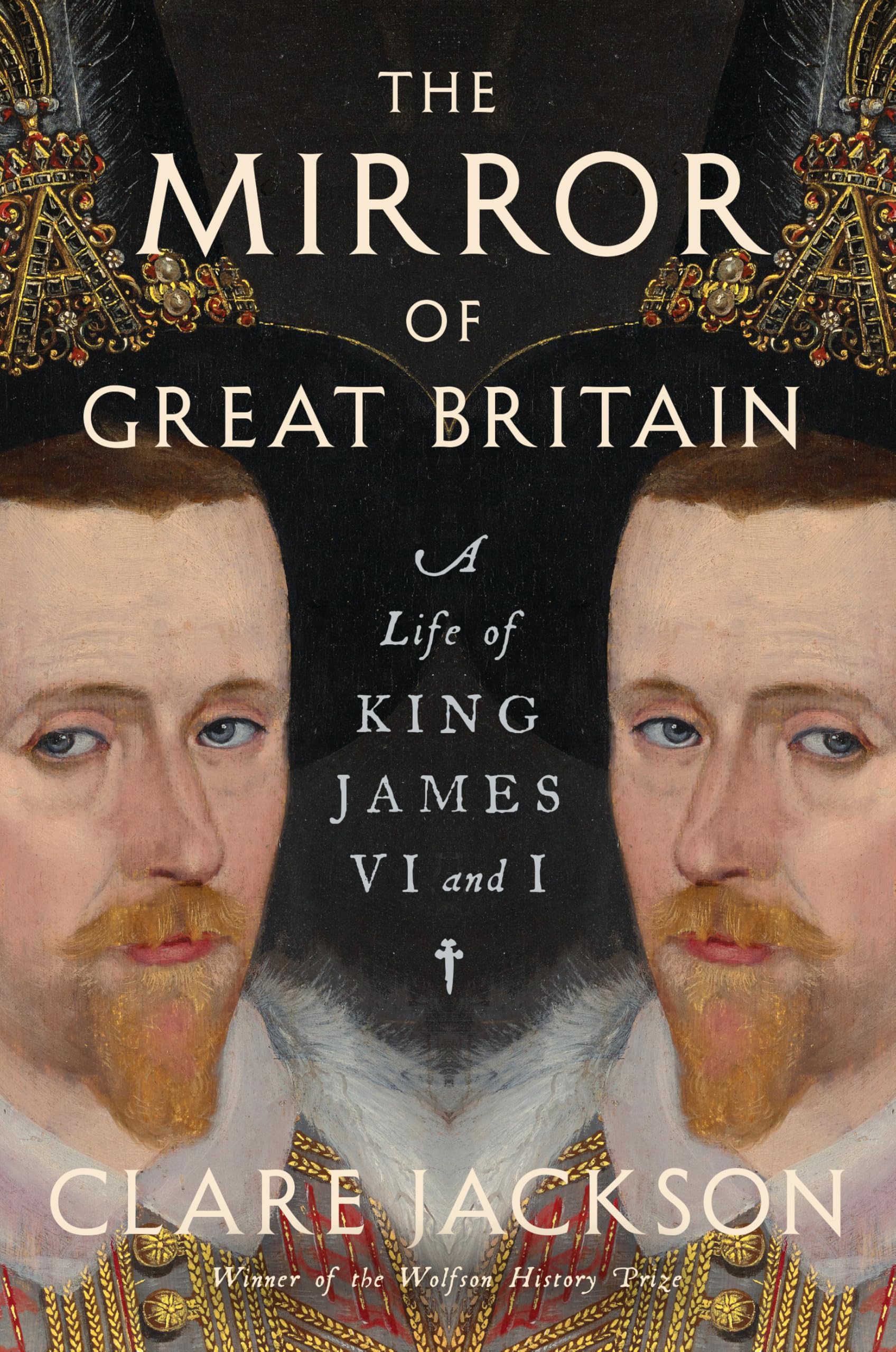 The Mirror of Great Britain: A Life of King James VI and I