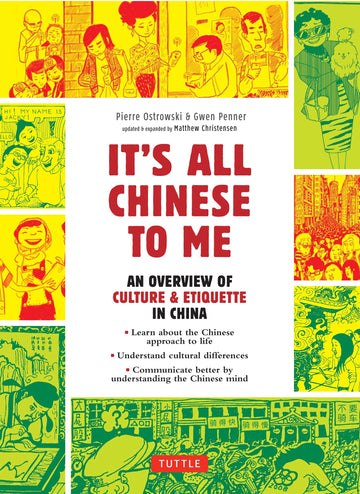 It's All Chinese To Me: An Overview of Culture & Etiquette in China (Tuttle Specials)
