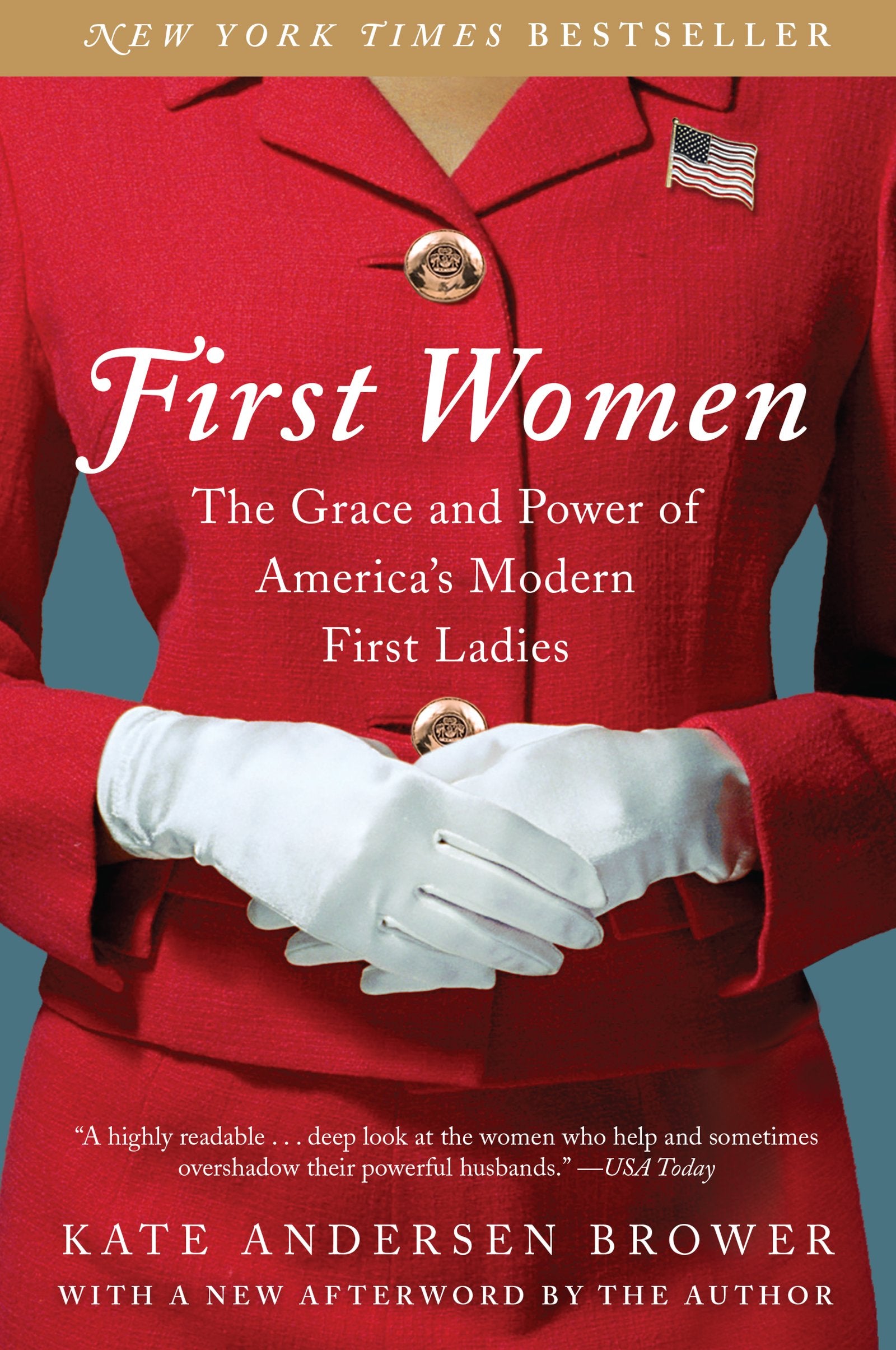 First Women: The Grace and Power of America's Modern First Ladies