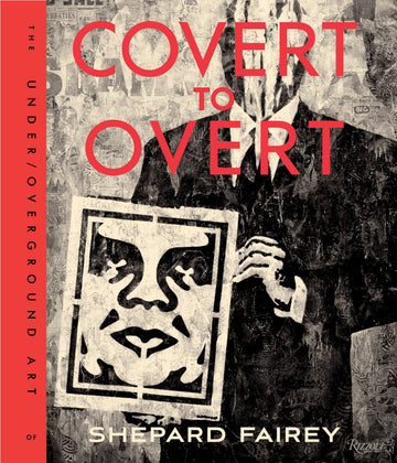 Covert to Overt: The Under/Overground Art of Shepard Fairey
