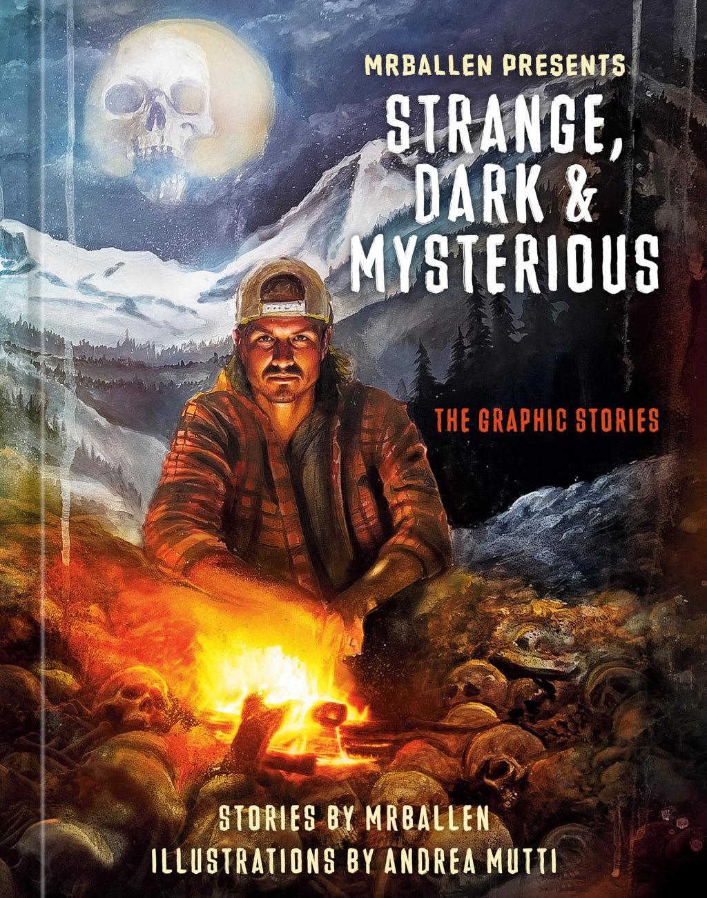 MrBallen Presents: Strange, Dark & Mysterious: The Graphic Stories (MrBallen Graphic Stories)