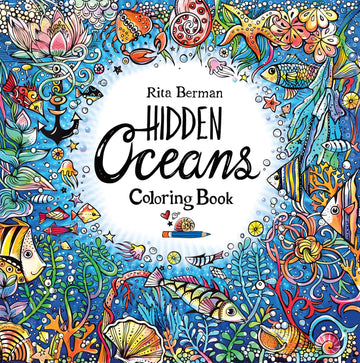 Hidden Oceans Coloring Book: Color and Breathe (A Rita Berman Hidden Wonders Book)