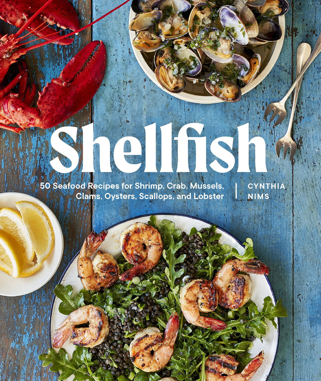 Shellfish: Recipes with the Fresh Taste of the Sea (A Seafood Cookbook)