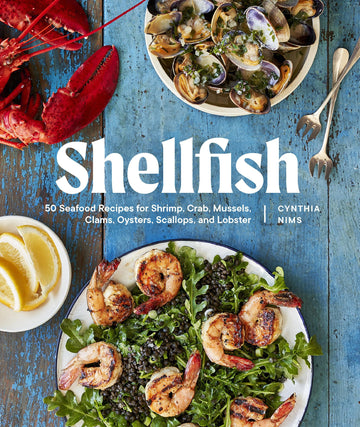 Shellfish: Recipes with the Fresh Taste of the Sea (A Seafood Cookbook)