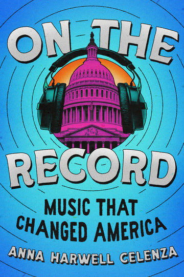 On the Record: Music that Changed America