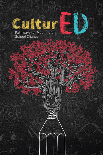 CulturED: Pathways for Meaningful School Change: Pathways for Meaningful School Change (Thought Leadership)