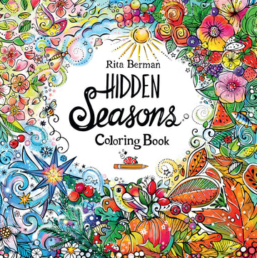 Hidden Seasons Coloring Book: Color and Breathe (A Rita Berman Hidden Wonders Book)