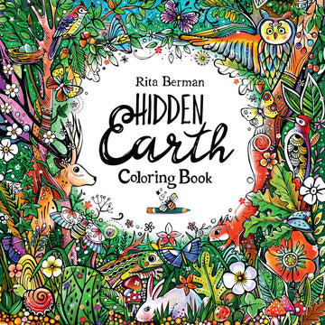 Hidden Earth Coloring Book: Color and Breathe (A Rita Berman Hidden Wonders Book)